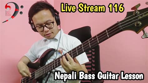 Nepali Bass Guitar Lesson Live Stream 116 YouTube