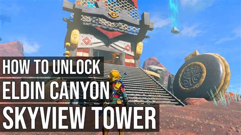 How To Unlock Eldin Canyon Skyview Tower TotK Zelda Tears Of The