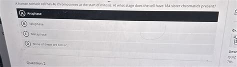 Solved A Human Somatic Cell Has Chromosomes At The Start Chegg