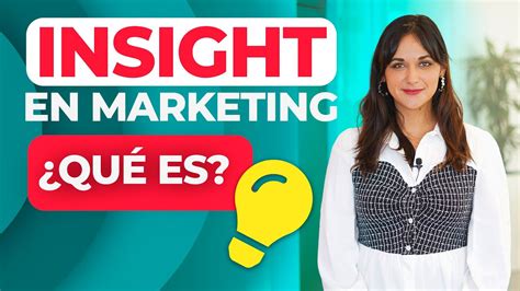 Qu Es Insight En Marketing Y C Mo Encontrarlo Youtube