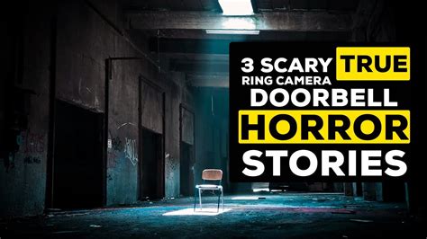 True Disturbing Ring Camera Doorbell Horror Stories Youtube