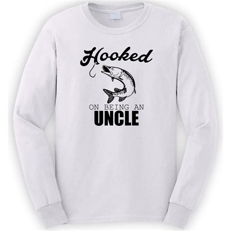 Uncensored Shirts Hooked On Being An Uncle Long Sleeve Shirt Id