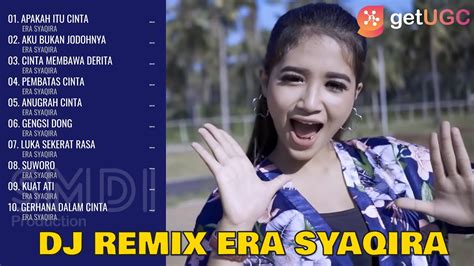 Dj Remix Era Syaqira Apakah Itu Cinta Full Album Music Video Youtube