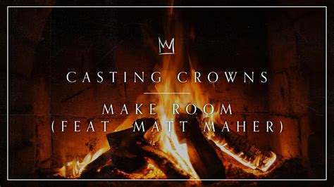 Casting Crowns Make Room Feat Matt Maher Yule Log Youtube