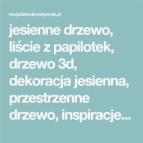 Jesienne Drzewo D Z Papilotek Moje Dzieci Kreatywnie