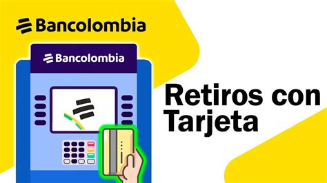 C Mo Retirar En Cajero Bancolombia Con Tarjeta F Cil Y R Pido Cuenta De