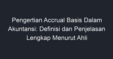 Pengertian Accrual Basis Dalam Akuntansi Definisi Dan Penjelasan