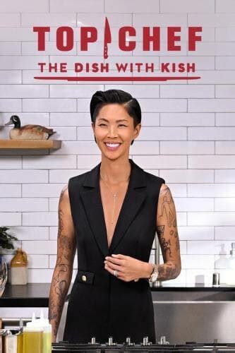 top chef  dish  kish  episode air date
