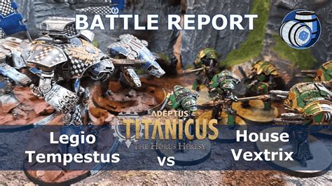 Legio Tempestus Vs Knight House Vextrix Adeptus Titanicus Pt