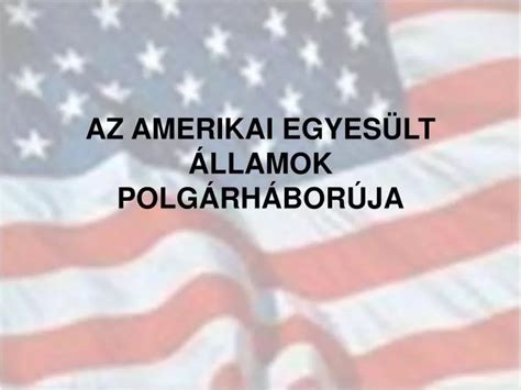 Ppt Az Amerikai Egyes Lt Llamok Polg Rh Bor Ja Powerpoint