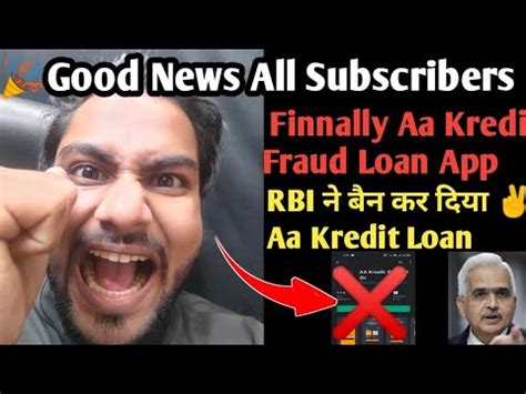 Good News All Subscribers Finnally Aa Kredit Fraud Loan App RBI न