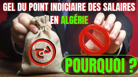 Gel Du Point Indiciaire Des Salaires En Alg Rie Quelles Solutions