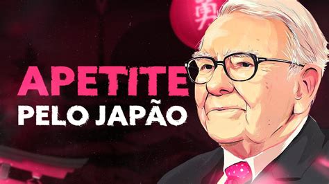 Por que Warren Buffett está investindo no Japão YouTube