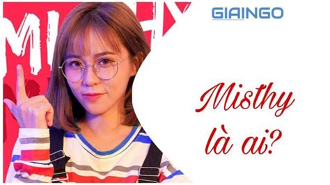 Misthy là ai Tiểu sử nữ streamer hot nhất Việt Nam Vuidulich vn