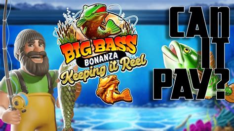 Can It Pay Big Bass Bonanza Keeping It Reel Pragmatic Play Youtube