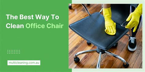 Best Way To Clean Office Chair Complete Guide