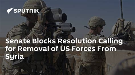 Senate Blocks Resolution Calling For Removal Of Us Forces From Syria