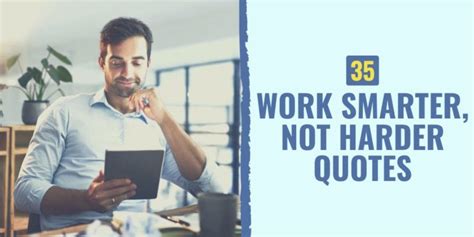 Work Smarter Not Harder Quotes For