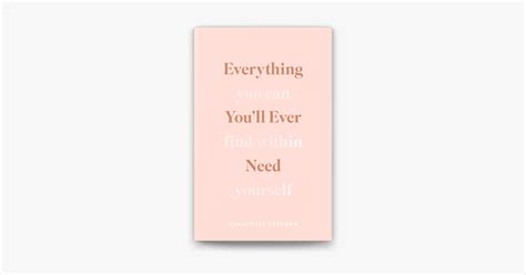 Everything Youll Ever Need You Can Find Within Yourself By Charlotte