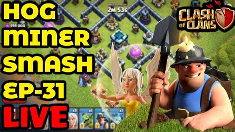 Queen Charge Hog Miner Hybrid Attacks Strategy Legend League Clash Of Clans Ep 31 Youtube