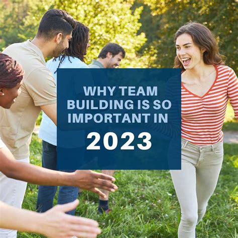 Why Team Building Is Important in 2023