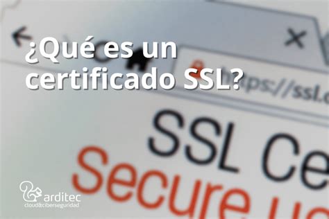 Qué Es Un Certificado Ssl Arditec