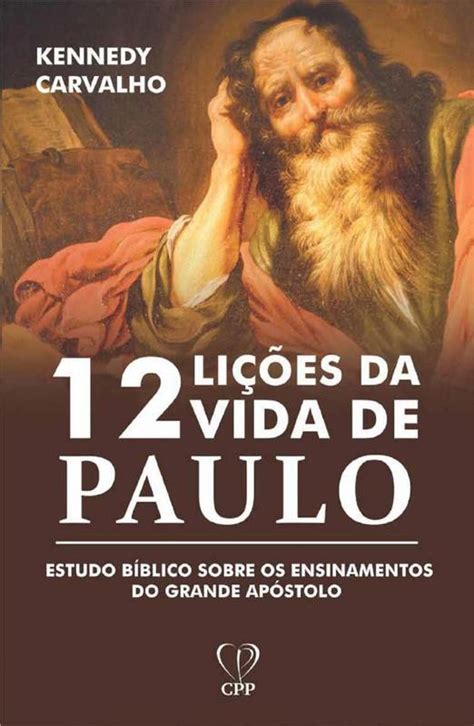 Doze Li Es Da Vida De Paulo Estudo B Blico Sobre Ensinamentos Do