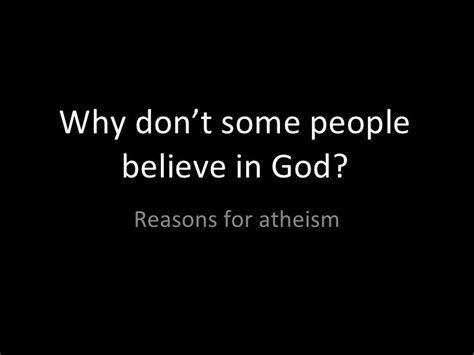 Why Dont Some People Believe In God