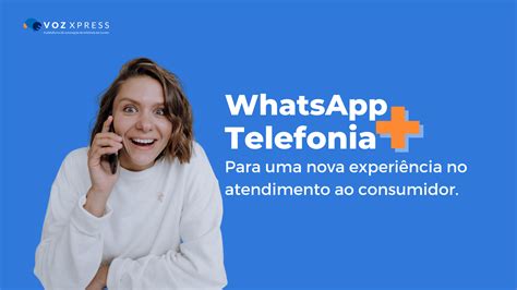 Telefone E WhatsApp Como Aliar Dois Dos Principais Canais De