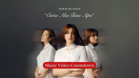 Mawar De Jongh Cinta Aku Bisa Apa Music Video Countdown Youtube