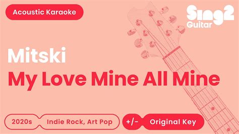 My Love Mine All Mine Mitski Karaoke Acoustic Youtube