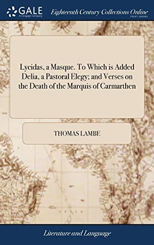 Lycidas A Masque To Which Is Added Delia A Pastoral Elegy And