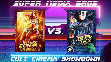 Cult Cinema Showdown Hot Wax Zombies On Wheels Vs Chopper Chicks In Zombietown Ep