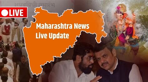 Maharashtra Live News Today Maha Mumbai Rain Updates Political Crisis