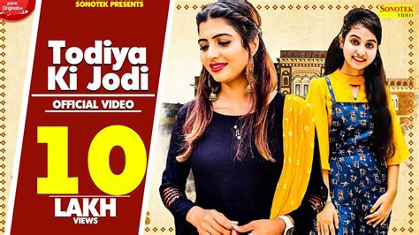 Todiya Ki Jodi Sonika Singh Renuka Panwar New Haryanvi Songs Haryanavi 2020 Sonotek Youtube