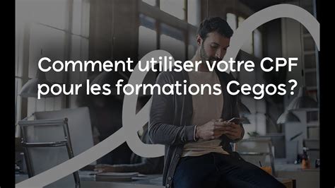 Comment Utiliser Son Cpf Pour Financer Sa Formation Cegos Youtube