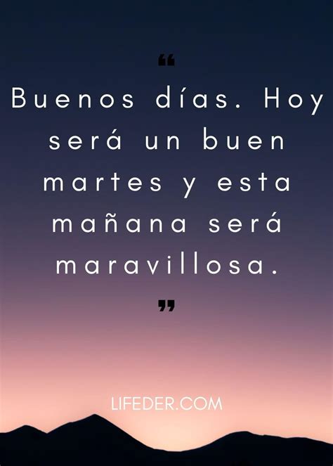 Feliz Martes 100 Frases Para Dedicar Y Compartir Imágenes