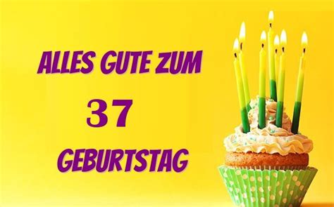 Alles Gute Zum 37 Geburtstag Bilder und Sprüche