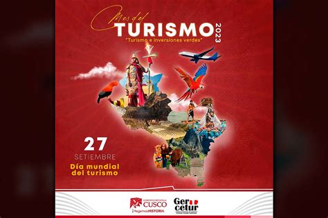 Cusco Celebra El Mes Del Turismo 2023 Promoviendo La Calidad De Los