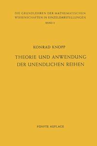 Theorie Und Anwendung Der Unendlichen Reihen Konrad Knopp K Stein