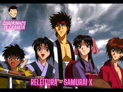 Samurai X Ruroni Kenshin O Retalhador Releitura Do Cl Ssico Youtube