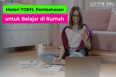 Materi TOEFL Pembahasan Untuk Belajar Di Rumah