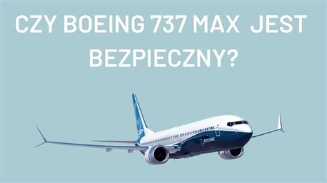 Czy Boeing Max Jest Bezpieczny Youtube