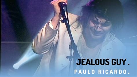 Paulo Ricardo Acoustic Live Jealous Guy Youtube Music