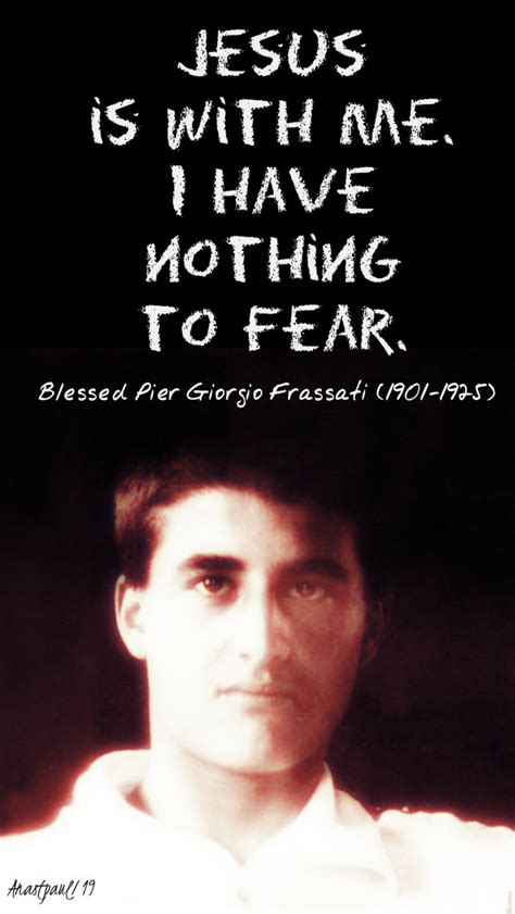 Quote S Of The Day 4 July Blessed Pier Giorgio Frassati Anastpaul