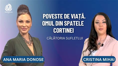 Poveste De Via Omul Din Spatele Cortinei Cristina Mihai I Ana Maria