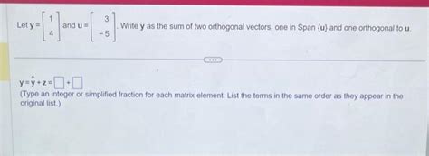 Solved Let Y 14 And U 3−5 Write Y As The Sum Of Two