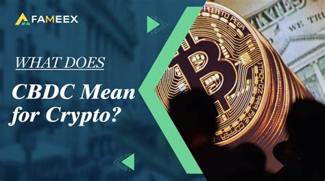 What Does CBDC Mean for Crypto