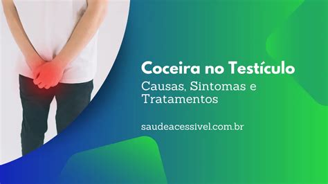 Coceira No Testículo Causas Sintomas E Tratamentos