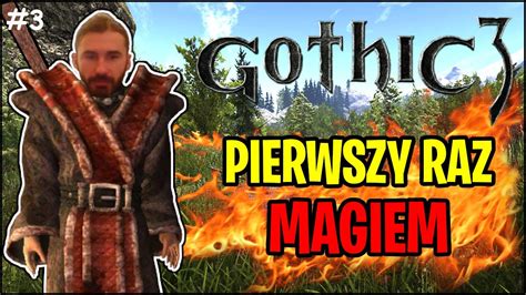 Gothic 3 GRAMY MAGIEM POCZĄTEK PRZYGODY 3 YouTube